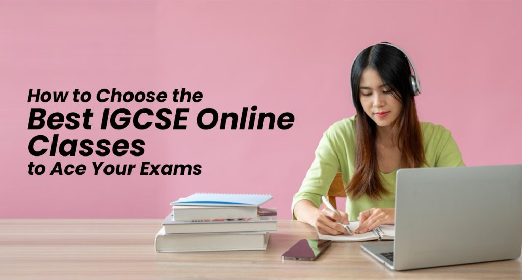 Best IGCSE Online Classes